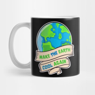 Earth Day - Make The Earth Cool Again Mug